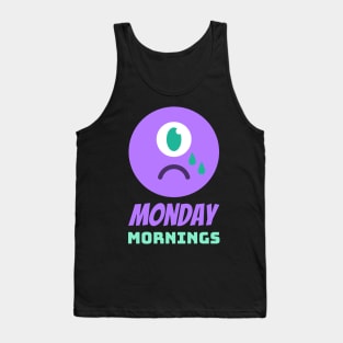 Monday Mornings Tank Top